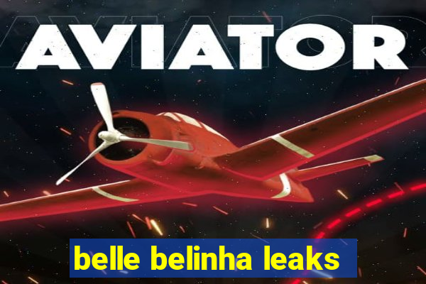 belle belinha leaks